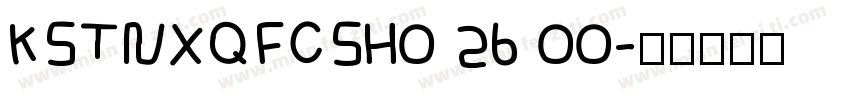 KSTNXQFCSH0 26 00字体转换